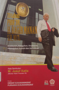 Image of 70 Tahun Prof. Dr. H. Bagir Manan, S.H., M.CL.: Ketekunan, Keteguhan, Kesabaran, Memajukan Hukum dan Demokrasi