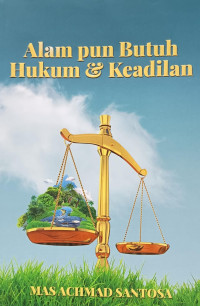 Image of Alam pun Butuh Hukum dan Keadilan