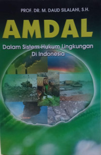 Image of AMDAL: Dalam Sistem Hukum Lingkungan di Indonesia