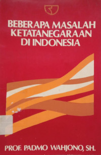 Image of Beberapa Masalah Ketatanegaraan di Indonesia