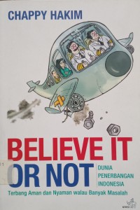 Image of Believe It Or Not: Dunia Penerbangan Indonesia
