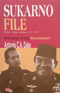 Image of Berkas-Berkas Sukarno 1965-1967: Kronologi Suatu Keruntuhan