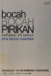 Image of Bocah-Bocah Pirikan: Refleksi 20 Tahun SMA Taruna Nusantara