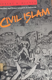 Image of Civil Islam: Muslims and Democratization in Indonesia
