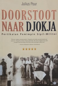 Image of Doorstoot naar Djokja: Pertikaian Pemimpin Sipil-Militer