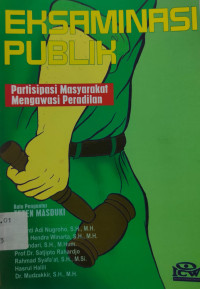 Image of Eksaminasi Publik: Partisipasi Masyarakat Mengawasi Peradilan