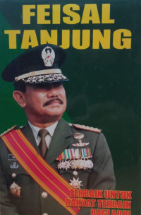 Image of Feisal Tanjung: Terbaik Untuk Rakyat Terbaik Untuk Abri
