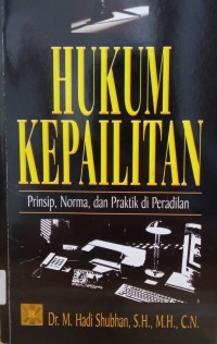 Image of Hukum Kepailitan: Prinsip, Norma, dan Praktik di Peradilan