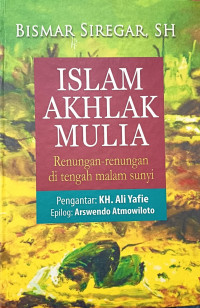Image of Islam Akhlak Mulia: Renungan-Renungan di Tengah Malam Sunyi