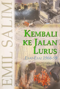 Image of Kembali ke Jalan Lurus: Esai-Esai 1966-99