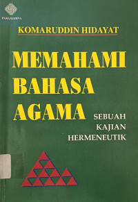 Image of Memahami Bahasa Agama: Sebuah Kajian Hermeneutik