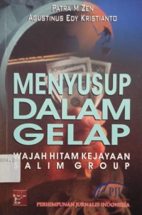 Image of Menyusup Dalam Gelap: Wajah Hitam Kejayaan Salim Group