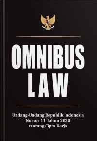 Image of Omnibus Law Undang-Undang No. 11 Tahun 2020 Tentang Cipta Kerja
