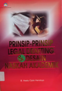 Image of Prinsip-Prinsip Legal Drafting dan Desain Naskah Akademik
