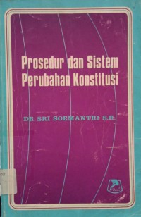 Image of Prosedur dan Sistem Perubahan Konstitusi