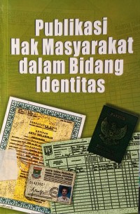 Image of Publikasi Hak Masyarakat dalam Bidang Identitas