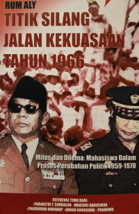 Image of Titik Silang Jalan Kekuasaan Tahun 1966