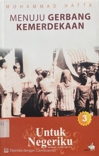 Image of Untuk Negeriku (3) : Menuju Gerbang Kemerdekaan